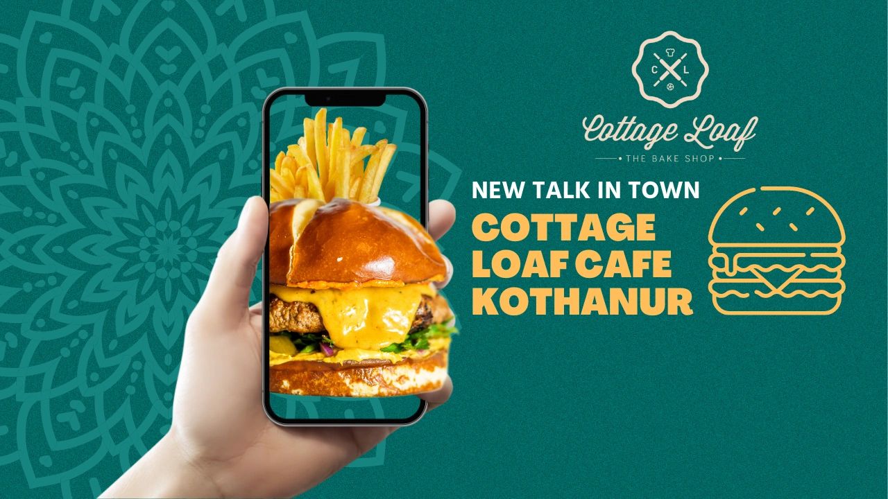 5 Reasons Why You Should Eat In Cottage Loaf Café Near Kothanur